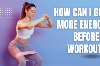 How can I get more energy before a workout?