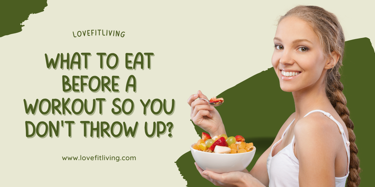 what-to-eat-before-a-workout-so-you-don-t-throw-up-love-fit-living